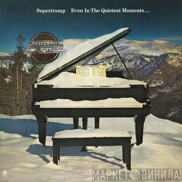  Supertramp  - Even In The Quietest Moments...