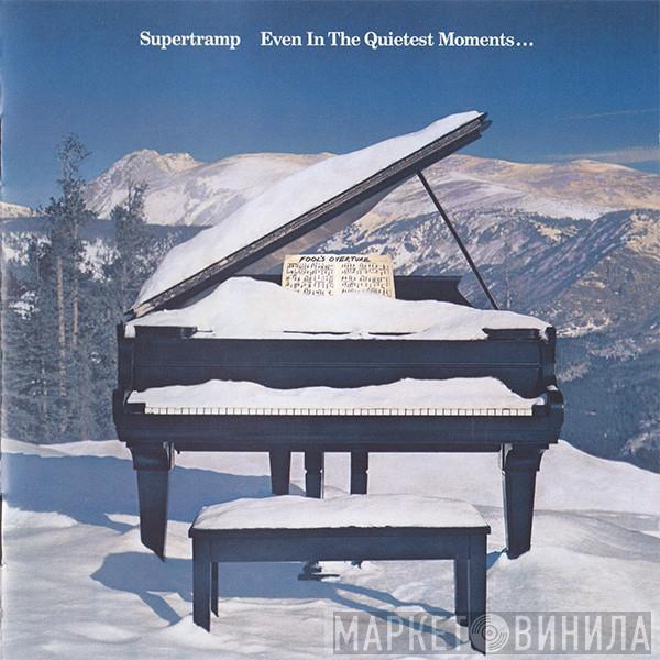  Supertramp  - Even In The Quietest Moments...