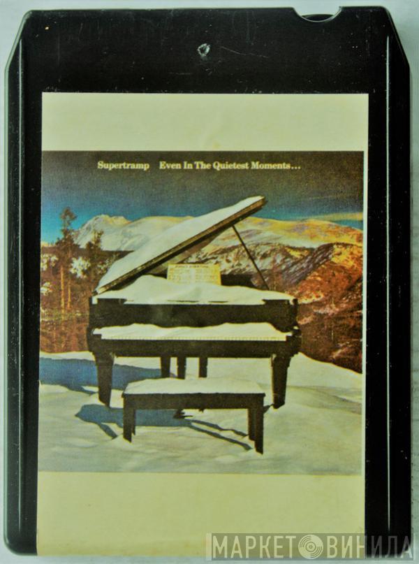  Supertramp  - Even In The Quietest Moments...