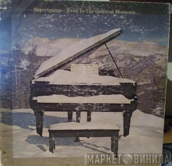 Supertramp  - Even In The Quietest Moments...