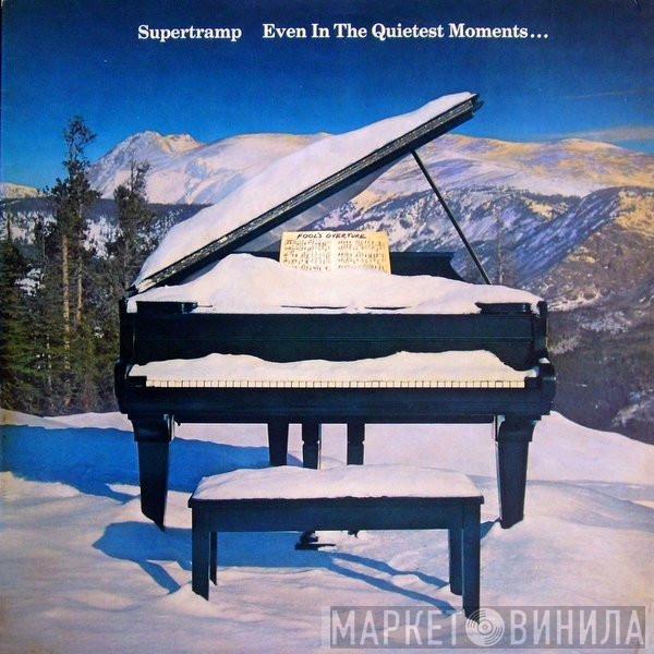  Supertramp  - Even In The Quietest Moments...