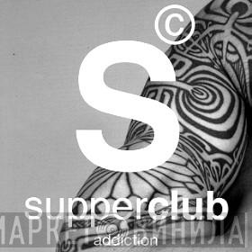  - Supperclub Addiction