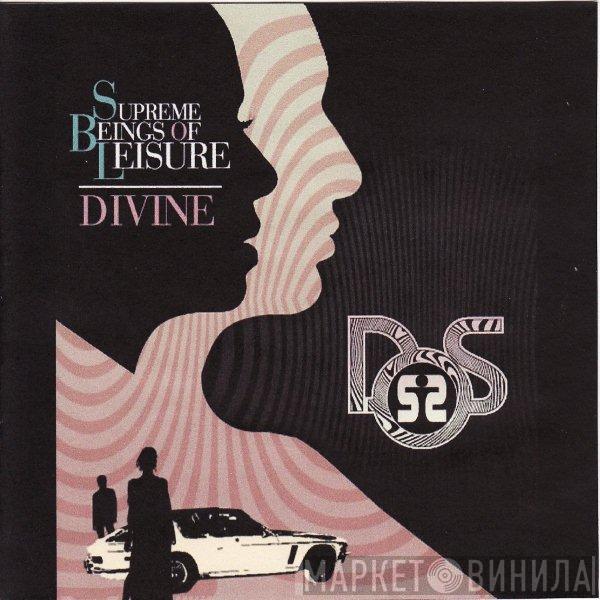  Supreme Beings Of Leisure  - Divine