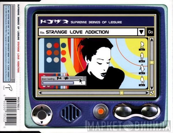  Supreme Beings Of Leisure  - Strange Love Addiction