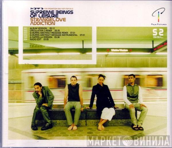  Supreme Beings Of Leisure  - Strangelove Addiction