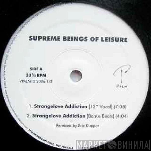  Supreme Beings Of Leisure  - Strangelove Addiction