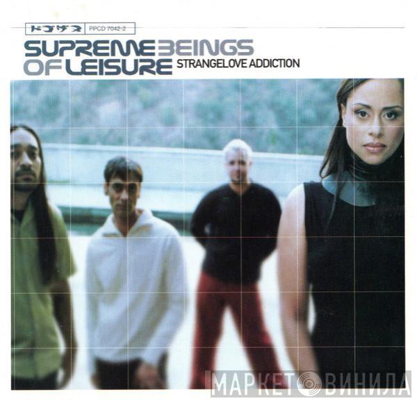  Supreme Beings Of Leisure  - Strangelove Addiction