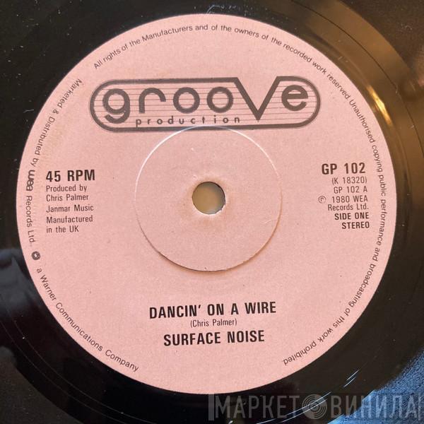 Surface Noise - Dancin' On A Wire