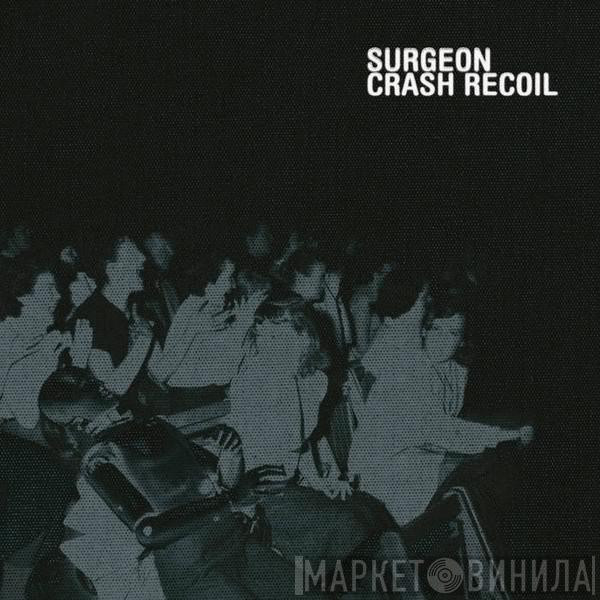  Surgeon  - Crash Recoil