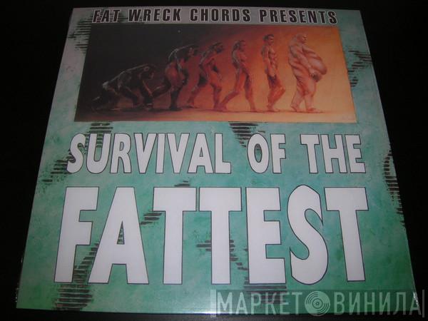  - Survival Of The Fattest