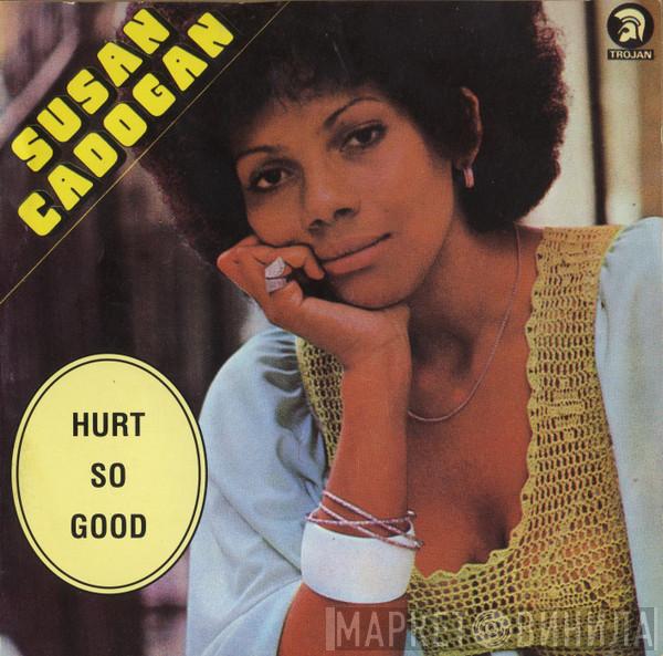 Susan Cadogan - Hurt So Good