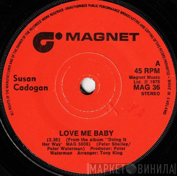 Susan Cadogan - Love Me Baby