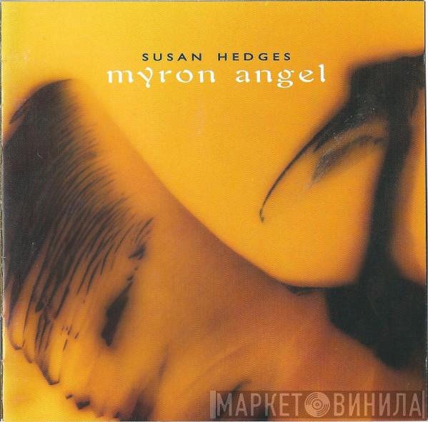 Susan Hedges - Myron Angel
