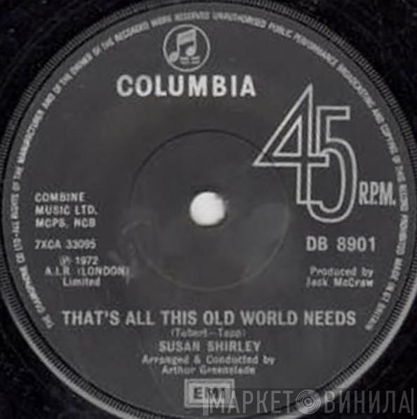 Susan Shirley - That's All This Old World Needs / Golden Days