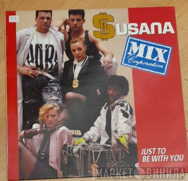 Susana Mix Corporation - Just To Be With You