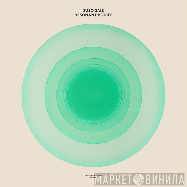 Suso Sáiz - Resonant Bodies