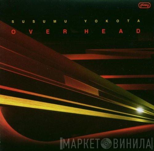  Susumu Yokota  - Over Head