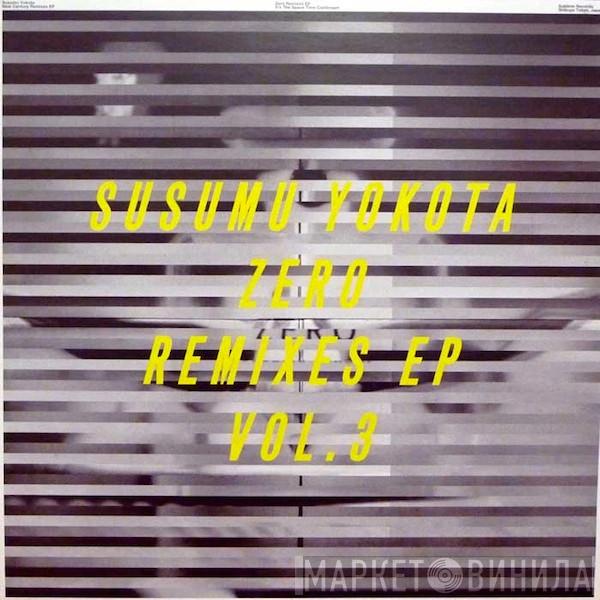  Susumu Yokota  - Zero Remixes EP Vol. 3