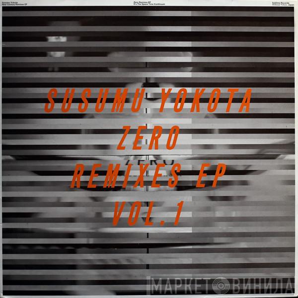  Susumu Yokota  - Zero Remixes EP Vol.1