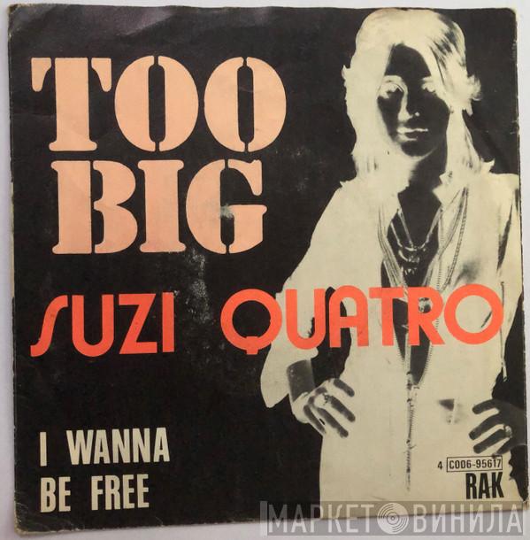  Suzi Quatro  - Too Big / I Wanna Be Free