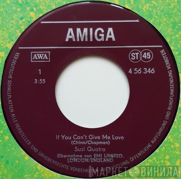  Suzi Quatro  - If You Can't Give Me Love
