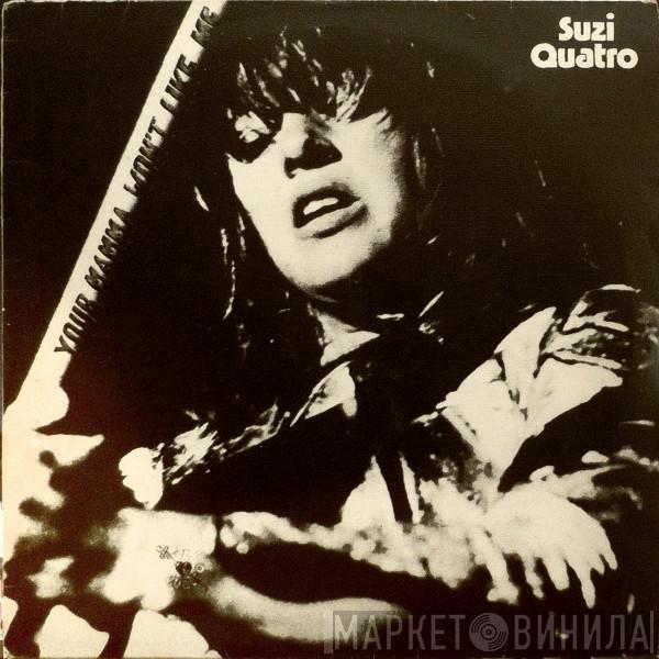  Suzi Quatro  - Your Mamma Won't Like Me