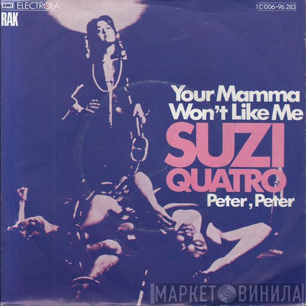  Suzi Quatro  - Your Mamma Won't Like Me