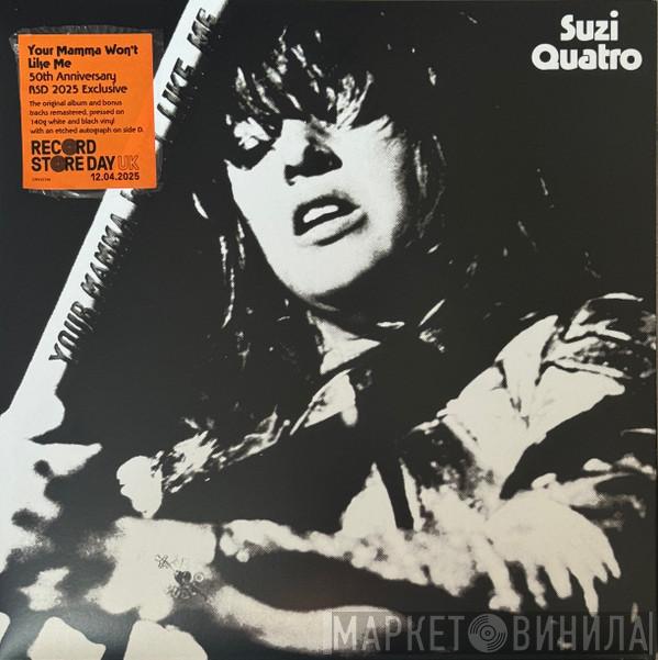Suzi Quatro - Your Mamma Won't Like Me