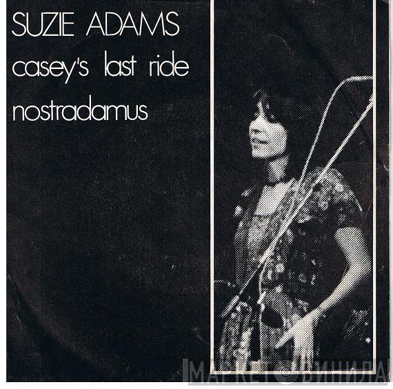 Suzie Adams - Casey's Last Ride / Nostradamus