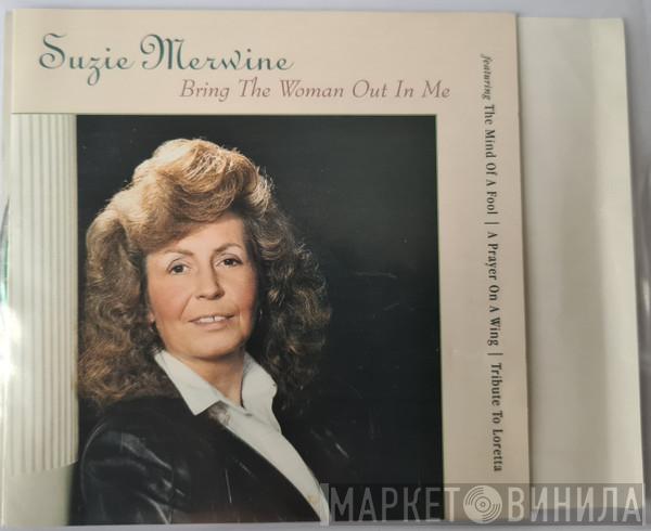 Suzie Merwine - Bring The Woman Out In Me