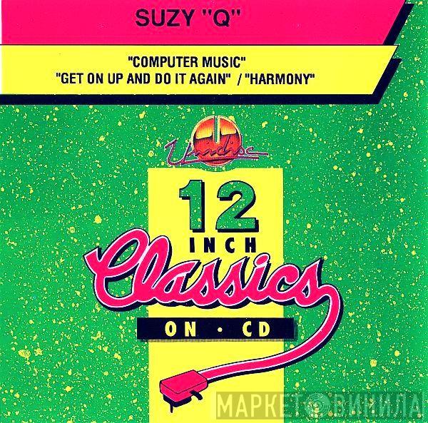  Suzy Q  - Computer Music / Get On Up And Do It Again / Harmony