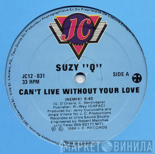 Suzy Q  - Can't Live Without Your Love