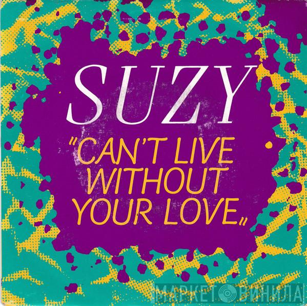  Suzy Q  - Can't Live Without Your Love