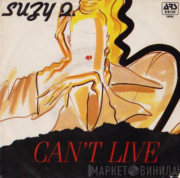  Suzy Q  - Can't Live