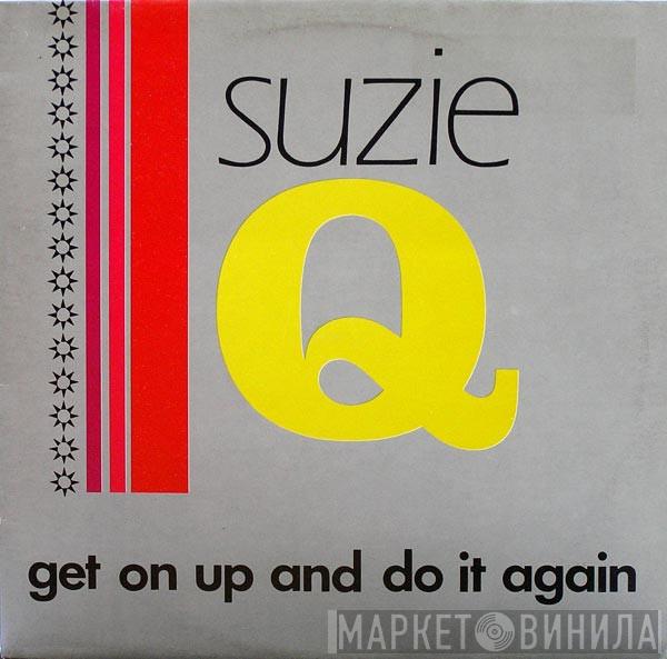  Suzy Q  - Get On Up And Do It Again