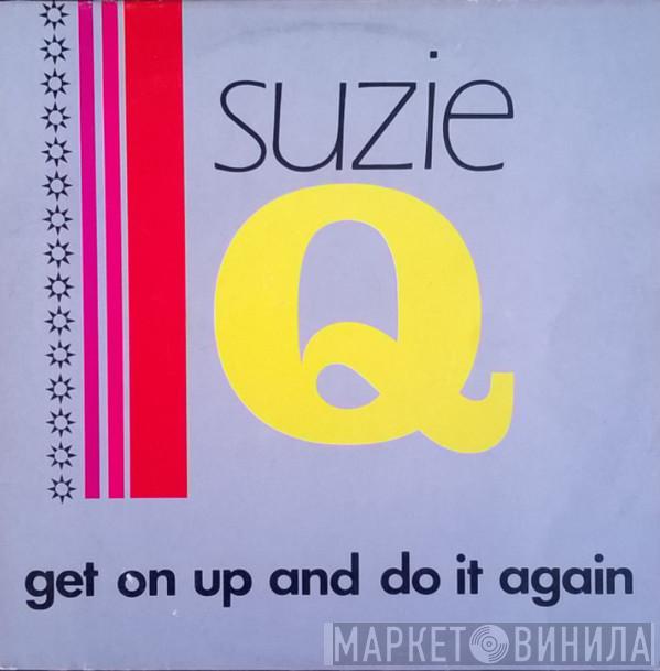  Suzy Q  - Get On Up And Do It Again