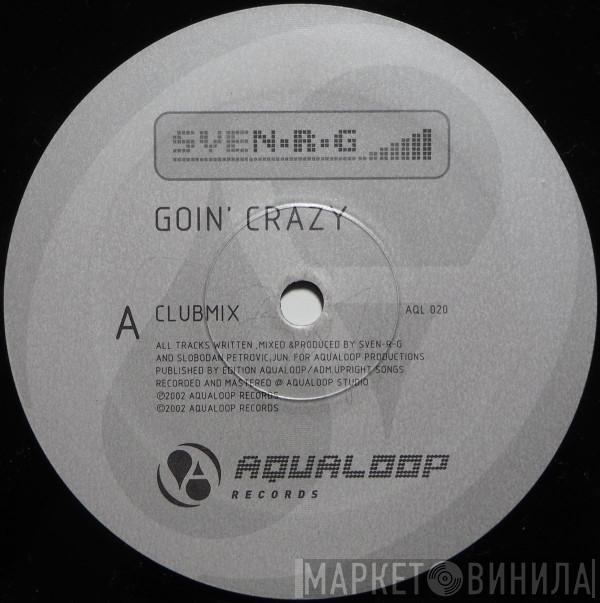 SveN-R-G - Goin' Crazy