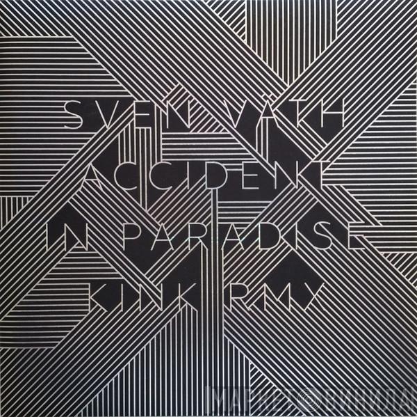 Sven Väth - Accident In Paradise (Kink Rmx) / Robot (Kölsch Rmx)
