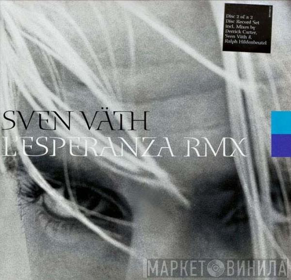 Sven Väth - L'Esperanza (Remix)