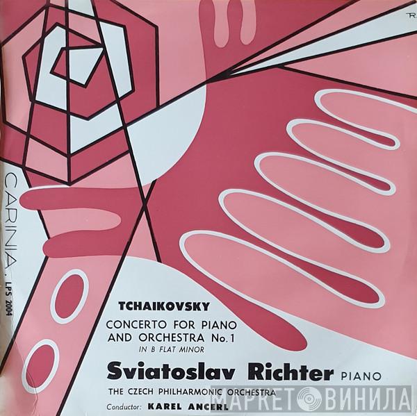 , Sviatoslav Richter , Pyotr Ilyich Tchaikovsky , The Czech Philharmonic Orchestra  Karel Ančerl  - Piano Concerto No. 1 In B Flat Minor Op. 23