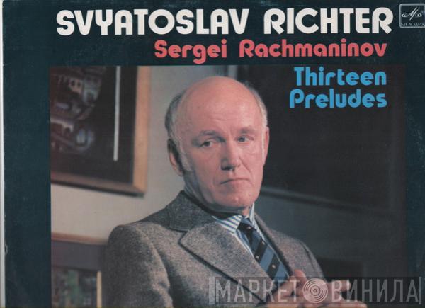 Sviatoslav Richter, Sergei Vasilyevich Rachmaninoff - Thirteen Preludes
