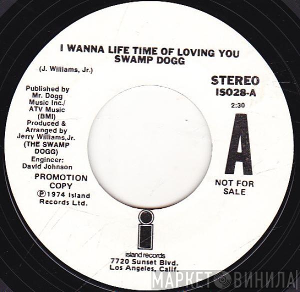 Swamp Dogg - I Wanna Life Time Of Loving You / Did I Come Back Too Soon (Or Stay Away Too Long)