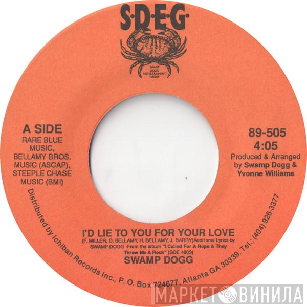 Swamp Dogg - I'd Lie To You For Your Love