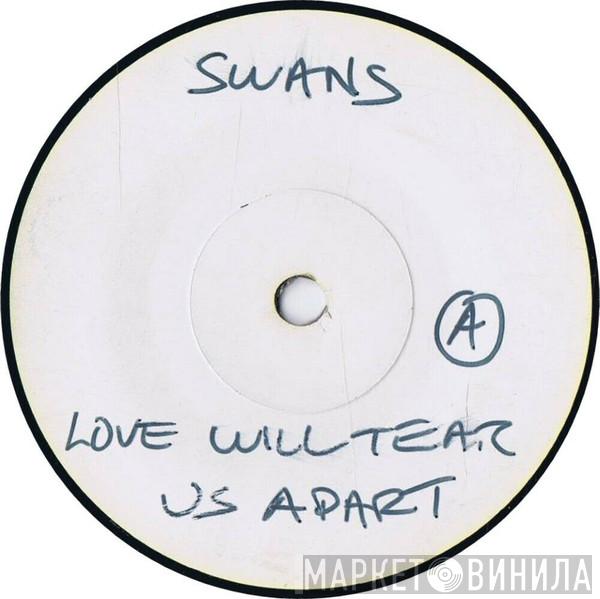  Swans  - Love Will Tear Us Apart