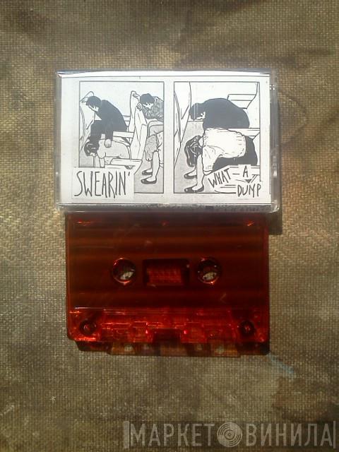  Swearin'  - What A Dump