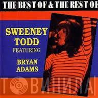 Sweeney Todd, Bryan Adams - The Best Of & The Rest Of