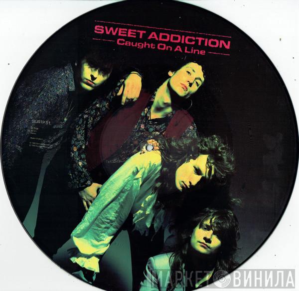 Sweet Addiction - Caught On A Line