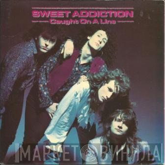 Sweet Addiction - Caught On A Line