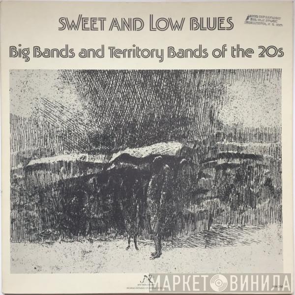  - Sweet And Low Blues: Big Bands And Territory Bands Of The 20s