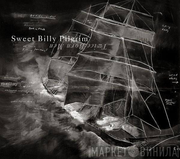 Sweet Billy Pilgrim - Twice Born Men